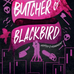 BUTCHER AND BLACKBIRD: ΜΠΟΥΤΣΕΡ ΚΑΙ ΜΠΛΑΚΜΠΕΡΝΤ