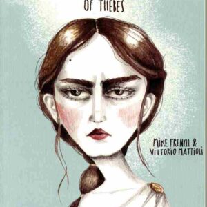 GREAT WOMEN OF GREEK MYTHOLOGY: ANTIGONE OF THEBES