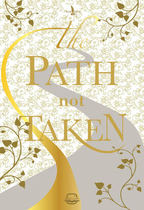 THE PATH NOT TAKEN THE PATH NOT TAKEN